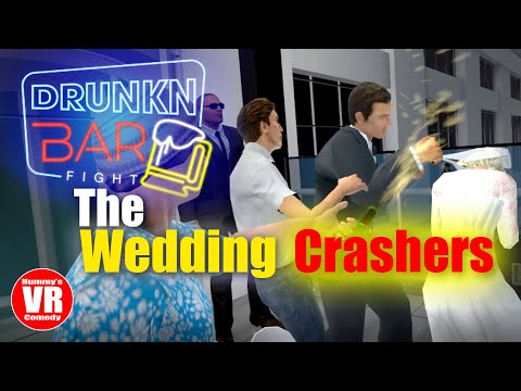 The Wedding Crashers - Drunken Bar Fight VR (Borracho)