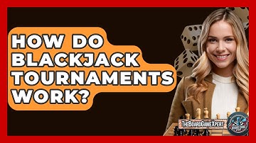 How Do Blackjack Tournaments Work? - The Board Game Xpert