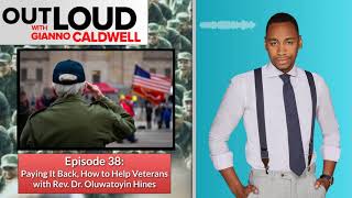 Outloud with Gianno Caldwell Episode 38 Paying it back how to help veterans