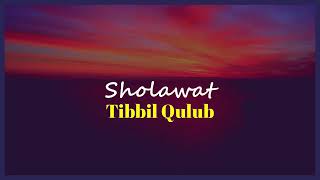 Sholawat Tibbil Qulub 1 Jam Non Stop Merdu Menyentuh Hati + Lirik dan Terjemahan