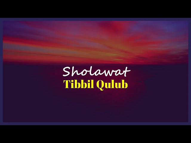 Sholawat Tibbil Qulub 1 Jam Non Stop Merdu Menyentuh Hati + Lirik dan Terjemahan class=