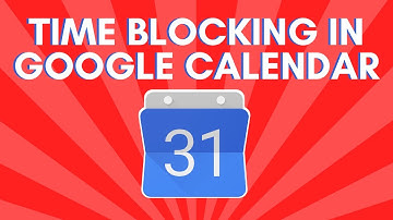 Time Blocking In Google Calendar