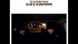 The Last Shadow Puppets - time has come again