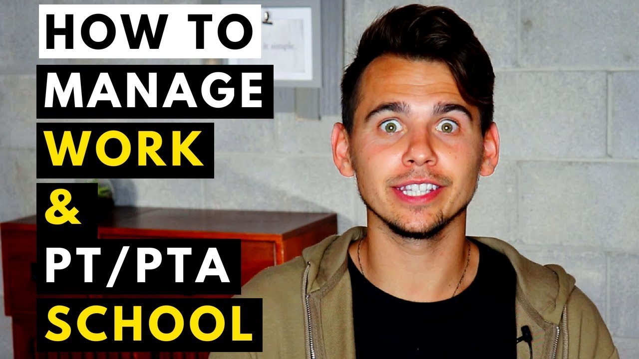 how-to-manage-work-and-physical-therapy-school-youtube
