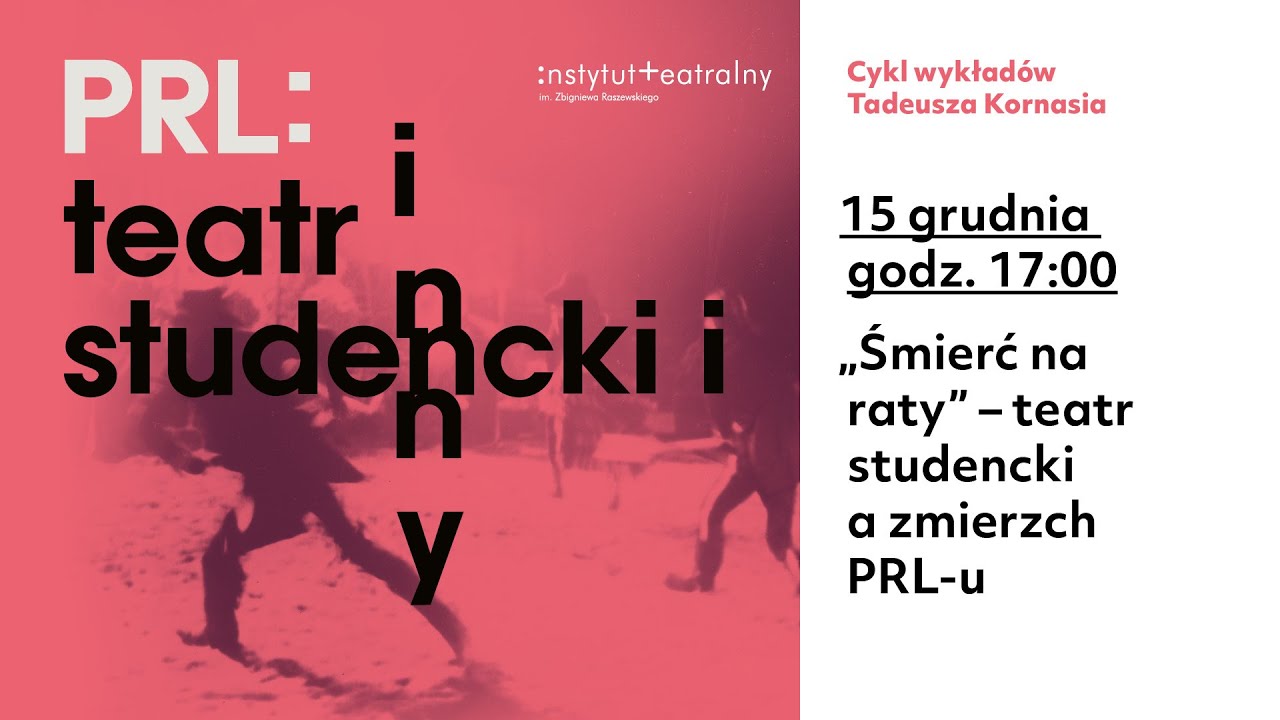 „PRL: teatr studencki i inny” | „Śmierć na raty – teatr studencki a zmierzch PRL”