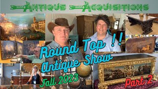 Antiques Everywhere!!   Round Top Antique Show Part 2!!! Fall 2023