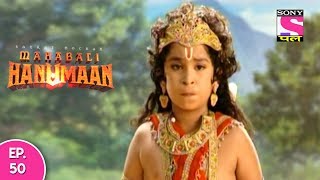 Sankat Mochan Mahabali Hanuman - हनुमान - Episode 50 -  Part 1 - 9th October, 2017