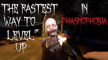 THE FASTEST WAY TO LEVEL UP - PHASMOPHOBIA