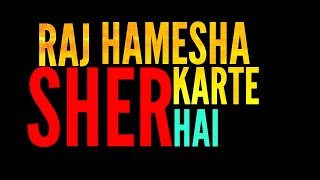 Raj Hamesha Sher Karte Hai Best Attitude Status|| Killer WhatsApp Status v