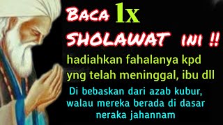 Hadiahkan Sholawat ini !! kepada kedua orang tua & keluarga lainnya yang telah meninggal dunia