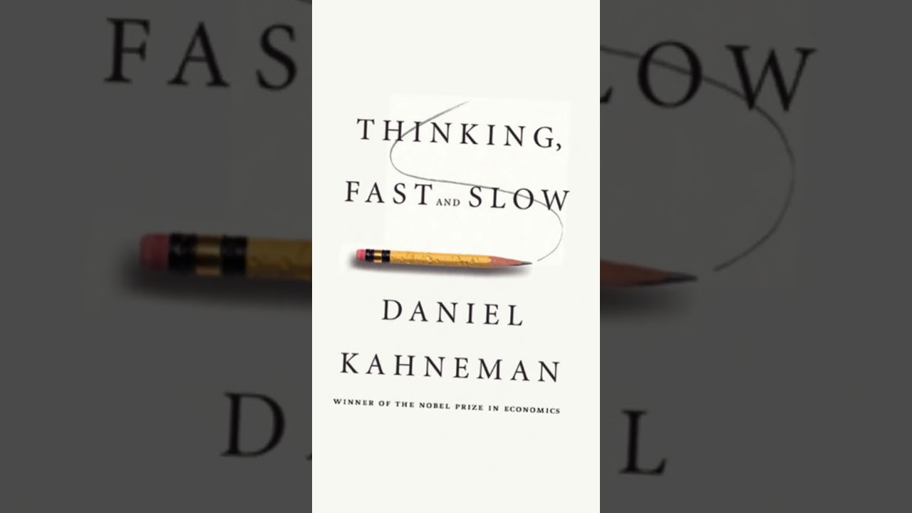 Thinking, Fast and Slow by Daniel Kahneman
