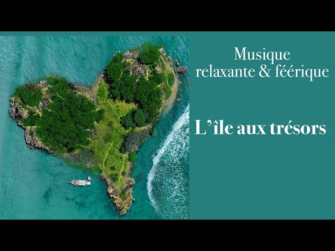 Musique relaxante et féerique - Mystérieuse île - Delighful Relaxing Music