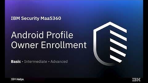 Maas360: Walk-through of Maas360 Android Enterprise Profile-Owner enrollment