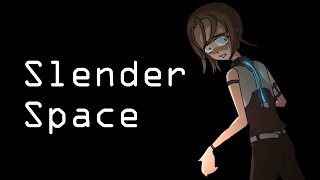 I attempt to complete Slender Space..