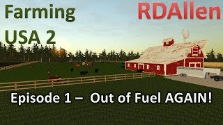 Farming USA 2 E1 - We Are Out of Fuel AGAIN!?! screenshot 5