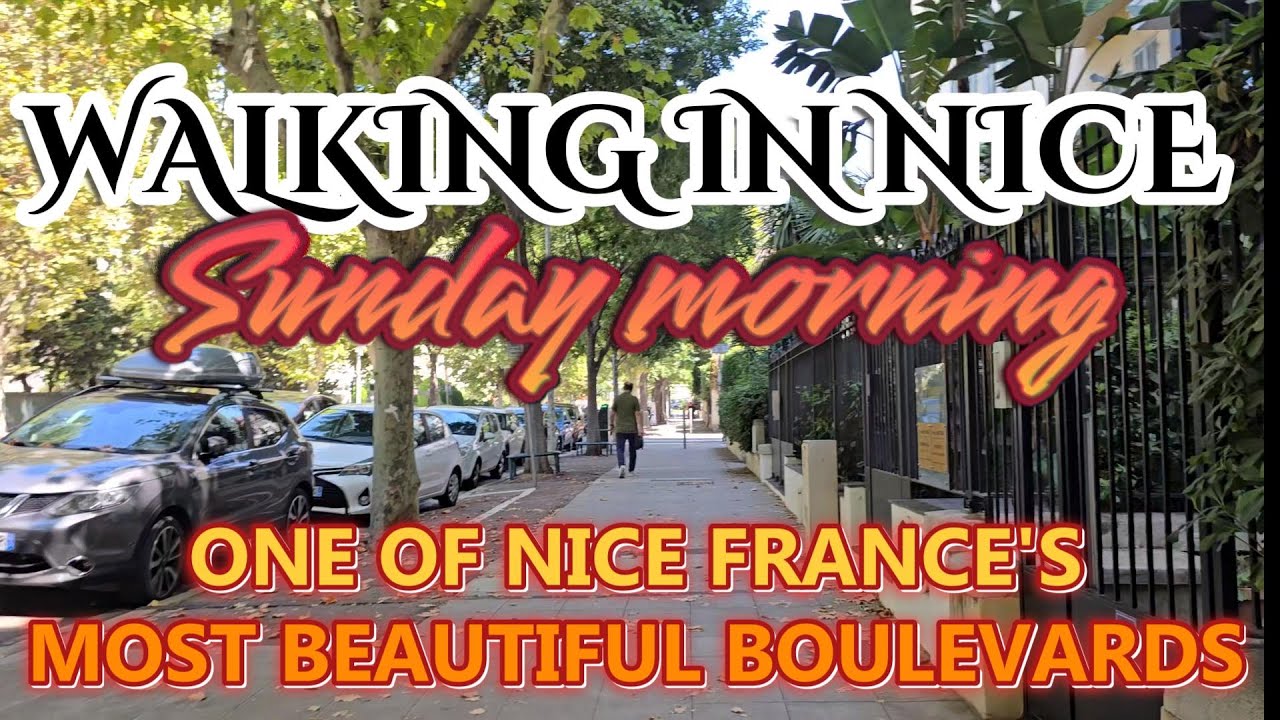 WALKING ONE OF NICE'S MOST BEAUTIFUL BOULEVARD'S ON A SUMMER SUNDAY MORNING