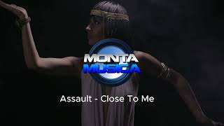 Assault - Close To Me