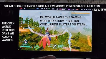 Palworld Performance Analysis on Steam Deck Steam OS & Rog Ally Windows 11 | 15 & 25 Watts