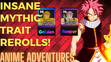 1ST ROLL MYTHIC TRAIT ON NATSU ANIME ADVENTURES! INSANE REROLLS ON MYTHIC UNITS! UPDATE 5 [PART 1]