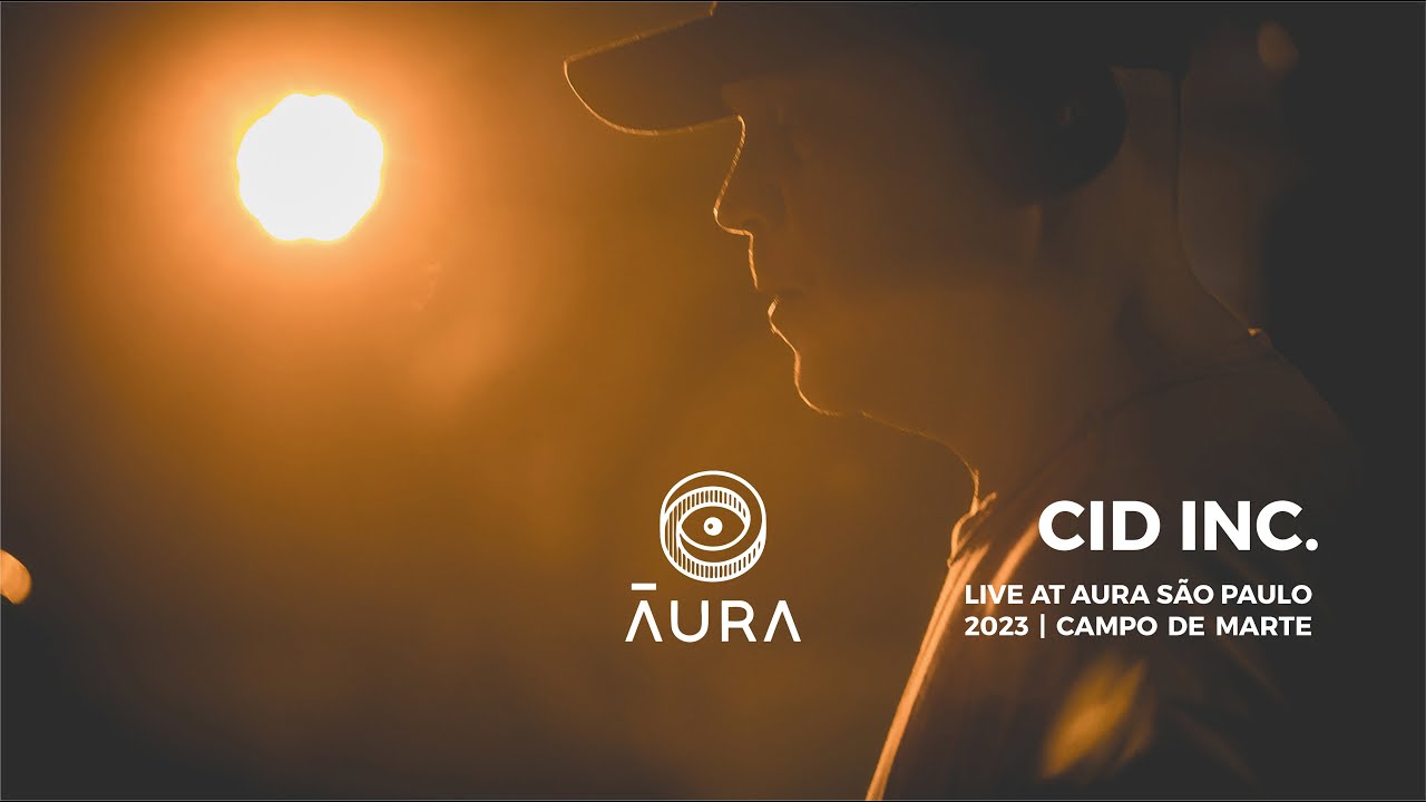 Cid Inc @ Aura São Paulo 2023
