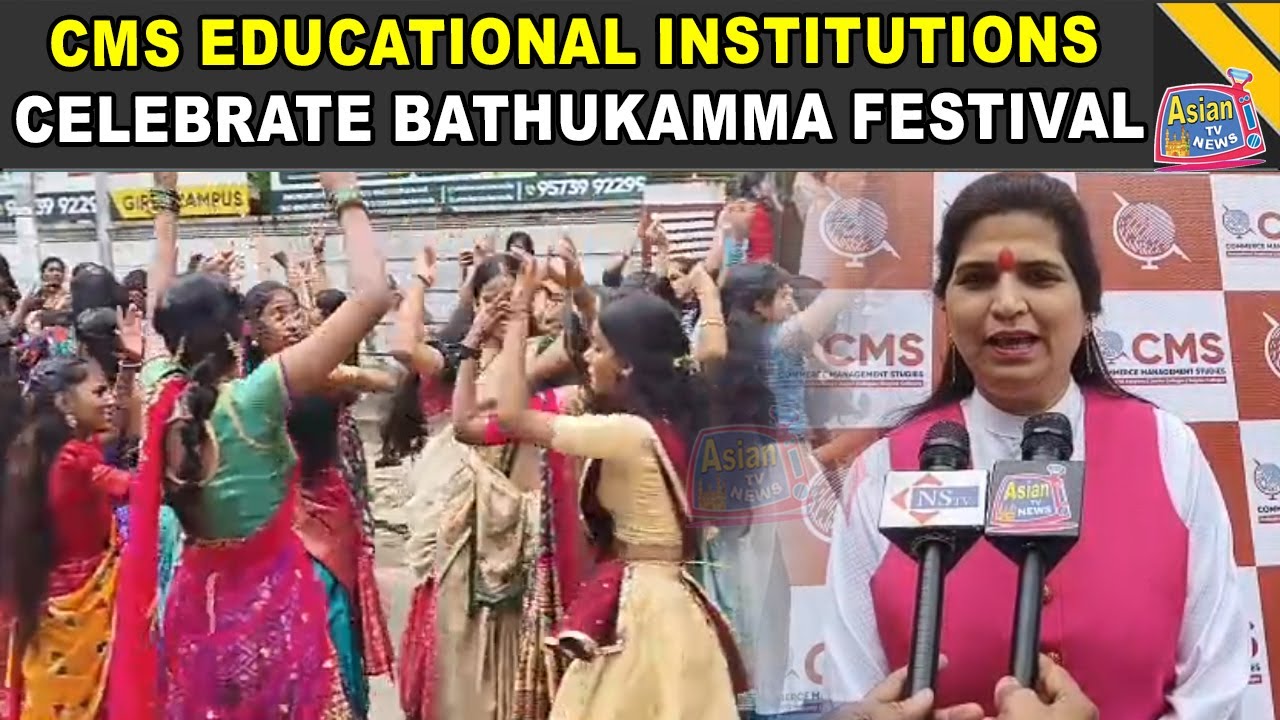 CMS Educational Institutions Celebrate Bathukamma Festival with Grandeur | Asian Tv News