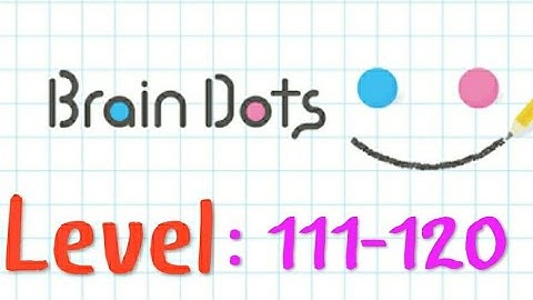 Brain Dots Level 111-120 / BRAIN DOTS