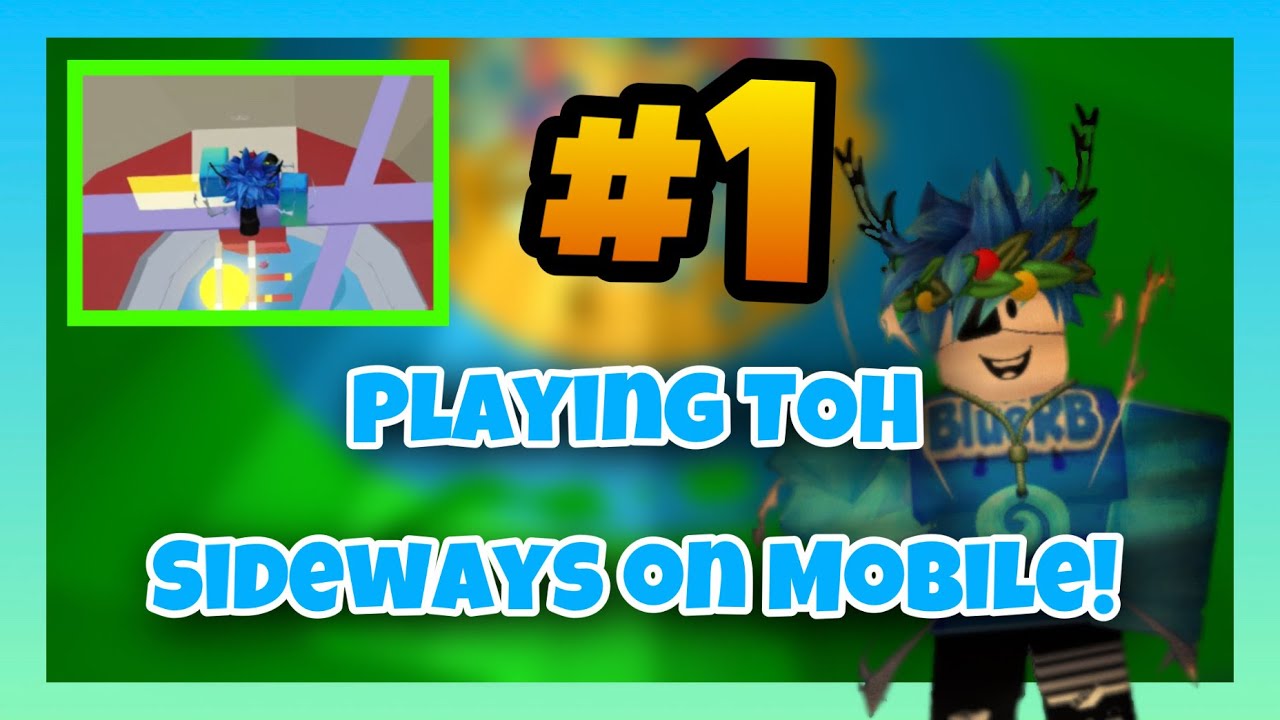 Playing TOH Sideways on Mobile! ROBLOX Tower Of Hello.