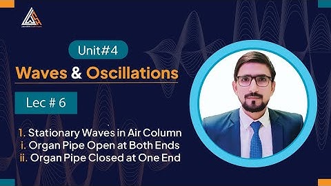 MDCAT 2023| Unit#4 Waves Lec#6 Stationary Waves in Air Column