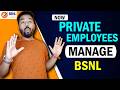 Now Private Employees Manage BSNL ...😳😳