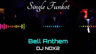 BELL ANTHEM DJ NOX2 SINGLE FUNKOT