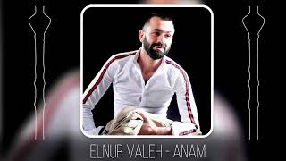 Elnur Valeh - Anam Resimi