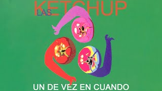 Las Ketchup - Un De Vez En Cuando (Oficial)