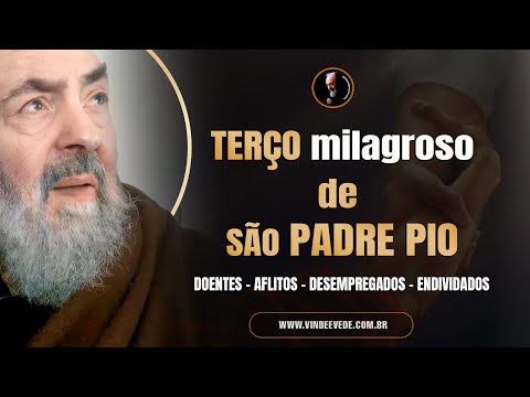 TERÇO MILAGROSO DE SÃO PADRE PIO / dia 20/08/25