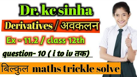 Class 12 || K.C.SINHA || Differentiation || Exercise 11.2 Ques.10 Solution || Mathematics||