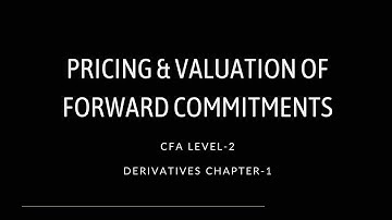 Pricing & valuation of forward commitments | CFA Level-2 Derivatives 1st Chapter Part-I