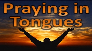 Prayer Language, Speaking in Tongues, how satan stops Christians from receiving the gift of Tongues