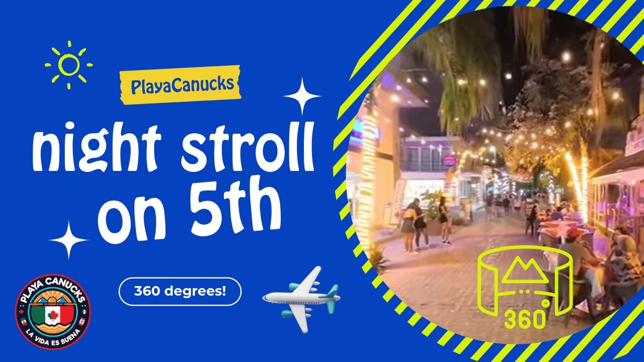 🌙✨ Playa del Carmen 360° Night Walk — Immersive 5th Avenue VR Experience (Insta360 X5)