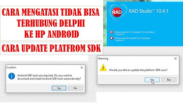 CARA MENGATASI TIDAK BISA MENGHUBUNGKAN EMBARACDERO DELPHI KE HP ANDROID CARA UPDATE PLATFORM SDK