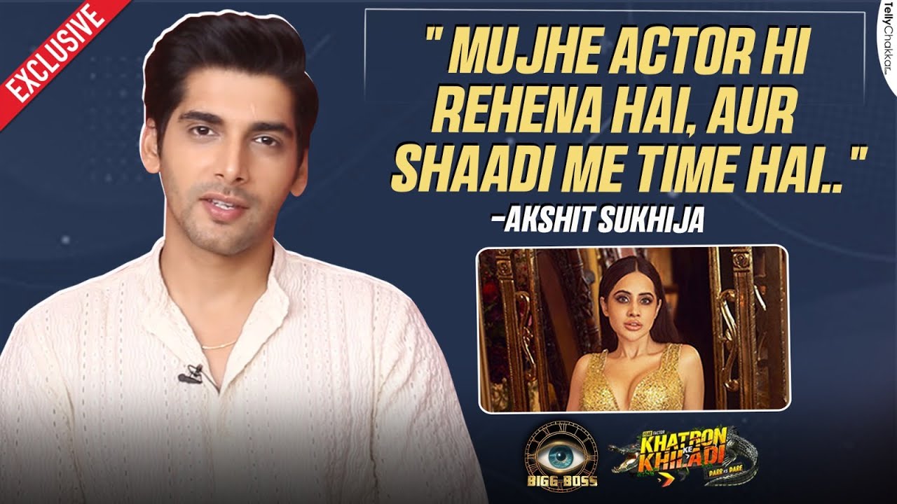 Akshit Sukhija On Linkup With Uorfi Javed, Untold Love Story & On Reality Shows | Exclusive