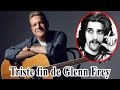 La vie et la triste fin de glenn frey