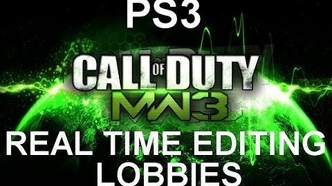 PS3 Real Time Editing MW3 Lobbies
