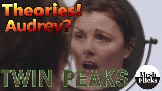 Twin Peaks | Season 3 | Theories | What happened to Audrey?