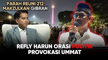 ASTAGA ❗️REFLY HARUN PROVOKASI ALUMNI 212 MAKZULKAN WAPRES GIBRAN