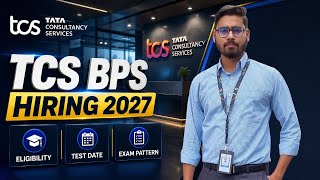 TCS BPS HIRING 2027 ANNOUNCED | ELIGIBILITY FOR TCS BPS | EXAM PATTERN | FRESHERS HIRING 2027 BPS