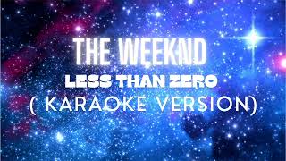 The Weeknd - Less Than Zero ( Karaoke Version SD)