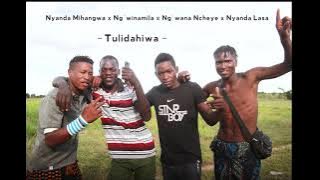 NYANDA MIHANGWA X NG'NAMILA X NG'WANA NCHEYE NYANDA LASA  TULIDAHIWA