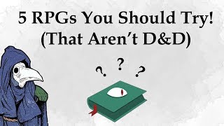 5 RPGs You Should Try (That Aren't D&D)