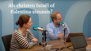 Israël of Palestina? Deze christenen staan lijnrecht tegenover elkaar - Podcast Dick en Daniël