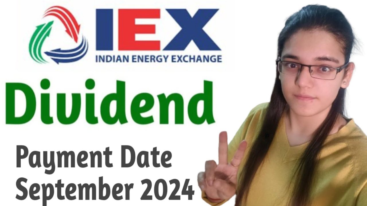 Indian Energy Exchange Dividend Payment Date 2024 | IEX Share Dividend Payment Date