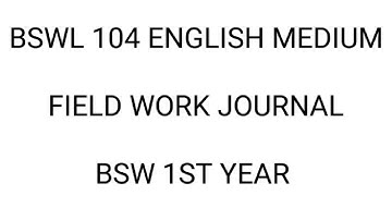 BSWL 104 ENGLISH MEDIUM | INTERNSHIP REPORT | 9354372788 | FIELD WORK JOURNAL | IGNOU
